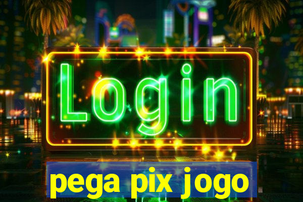 pega pix jogo